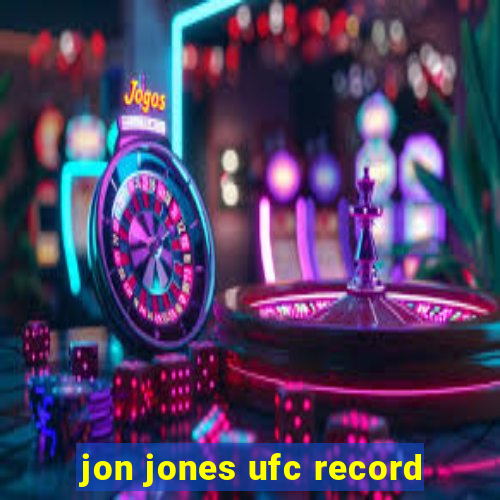 jon jones ufc record